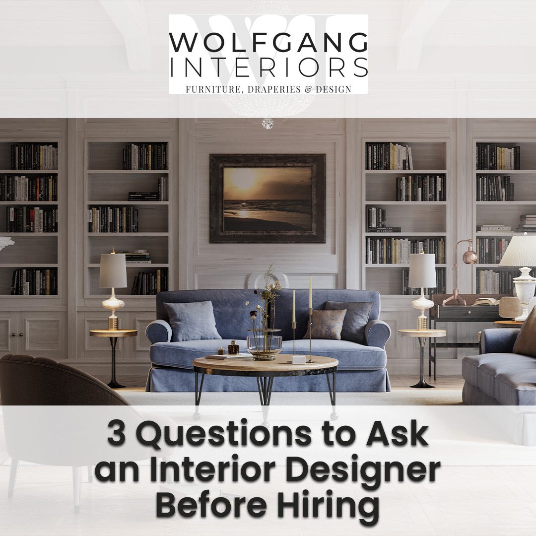 3 Questions to Ask an Interior Designer Before Hiring